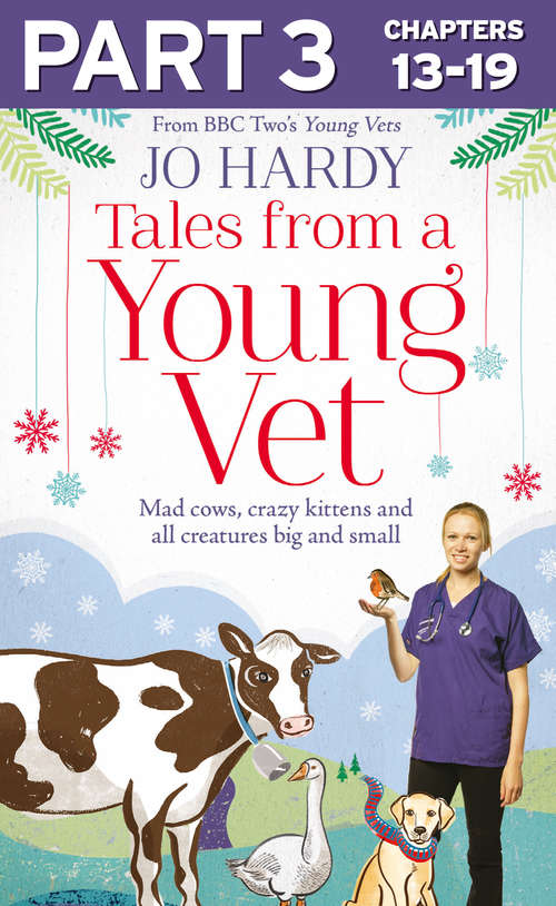 Book cover of Tales from a Young Vet: Part 3 of 3: Mad cows, crazy kittens, and all creatures big and small (ePub edition)