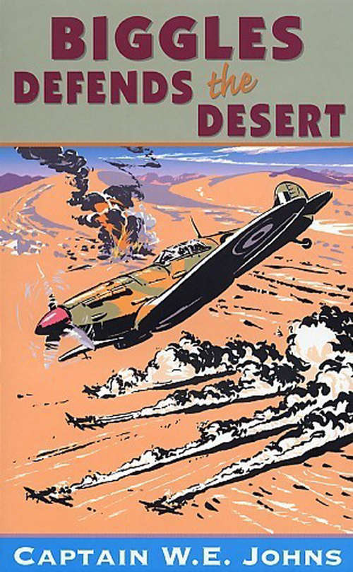 Book cover of Biggles Defends the Desert (Biggles #13)