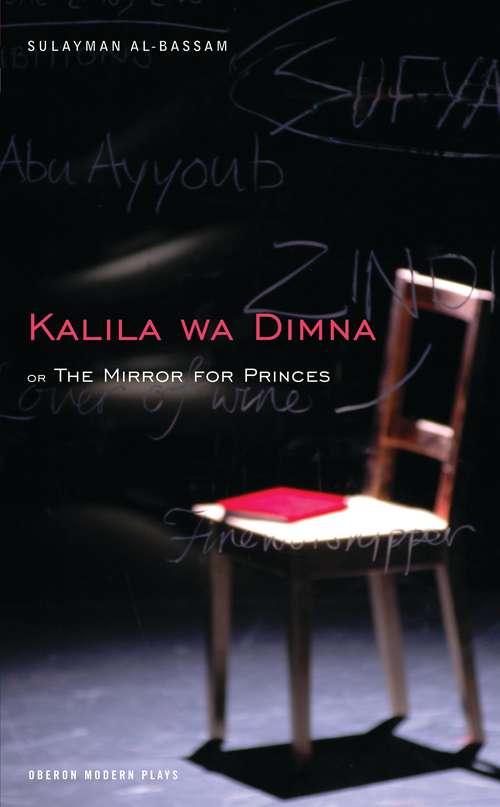 Book cover of The Mirror for Princes: Kalila wa Dimna (Oberon Modern Plays Ser.)