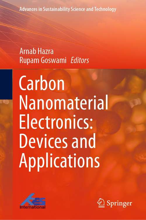 Book cover of Carbon Nanomaterial Electronics: Devices and Applications (1st ed. 2021) (Advances in Sustainability Science and Technology)