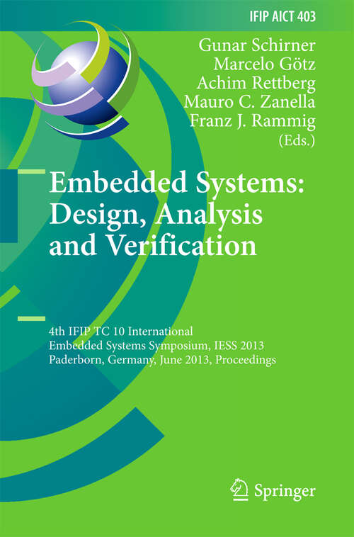 Book cover of Embedded Systems: 4th IFIP TC 10 International Embedded Systems Symposium, IESS 2013, Paderborn, Germany, June 17-19, 2013, Proceedings (2013) (IFIP Advances in Information and Communication Technology #403)