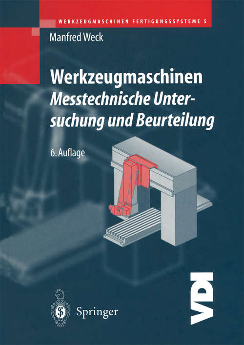 Book cover of Werkzeugmaschinen Fertigungssysteme: Messtechnische Untersuchung und Beurteilung (6. Aufl. 2001) (VDI-Buch)