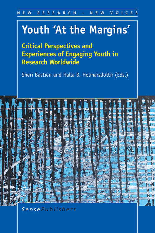 Book cover of Youth ‘At the Margins’: Critical Perspectives and Experiences of Engaging Youth in Research Worldwide (2015) (New Research – New Voices #0)
