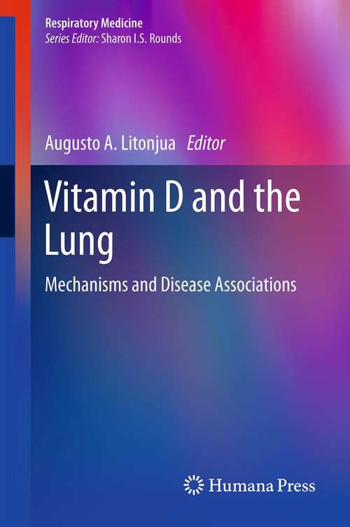 Book cover of Vitamin D and the Lung: Mechanisms and Disease Associations (2012) (Respiratory Medicine #3)