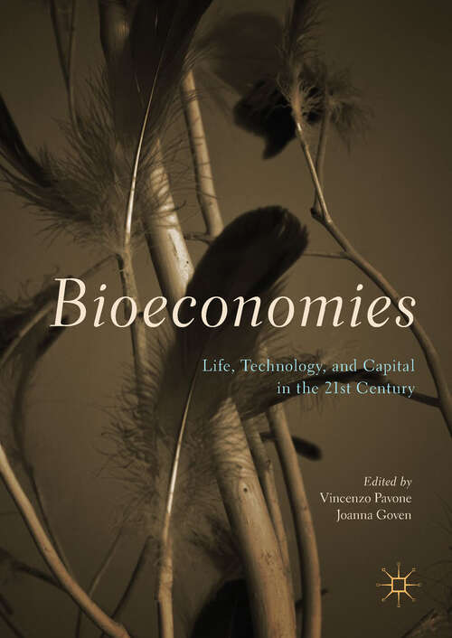 Book cover of Bioeconomies: Life, Technology, and Capital in the 21st Century (1st ed. 2017)