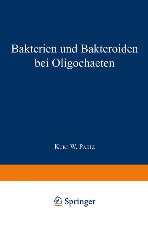 Book cover of Bakterien und Bakteroiden bei Oligochaeten: Inaugural-Dissertation zur Erlangung der Doktorwürde der Hohen Philosophischen Fakultät der Universität zu Greifswald (1926)
