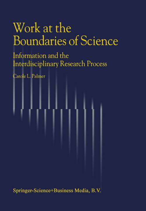 Book cover of Work at the Boundaries of Science: Information and the Interdisciplinary Research Process (2001)