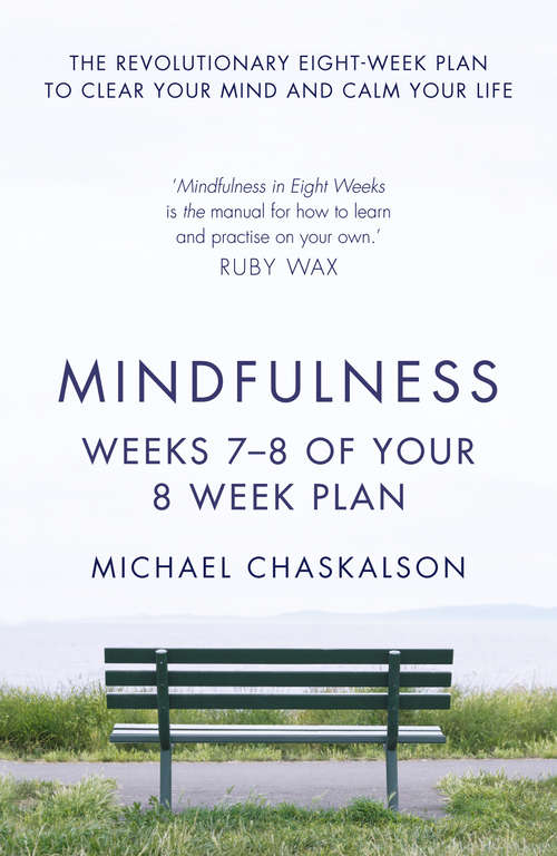 Book cover of Mindfulness: Weeks 7-8 Of Your 8 Week Plan (ePub edition)