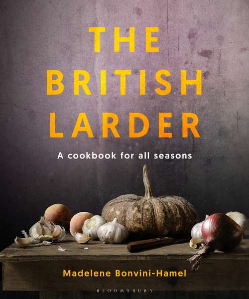 Book cover of The British Larder: A Cookbook For All Seasons
