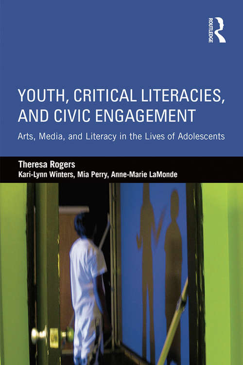 Book cover of Youth, Critical Literacies, and Civic Engagement: Arts, Media, and Literacy in the Lives of Adolescents