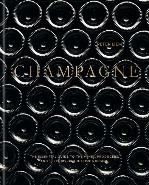 Book cover of Champagne: The essential guide to the wines, producers, and terroirs of the iconic region