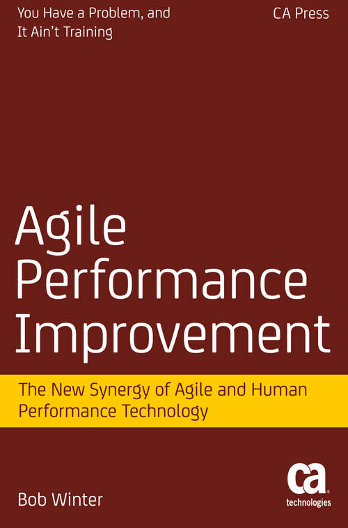 Book cover of Agile Performance Improvement: The New Synergy of Agile and Human Performance Technology (1st ed.)