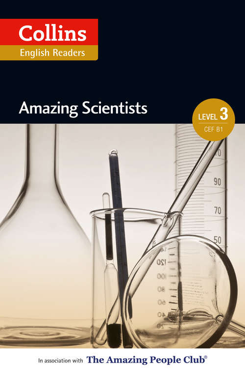 Book cover of Amazing Scientists: B1 (ePub edition) (Collins Amazing People ELT Readers)