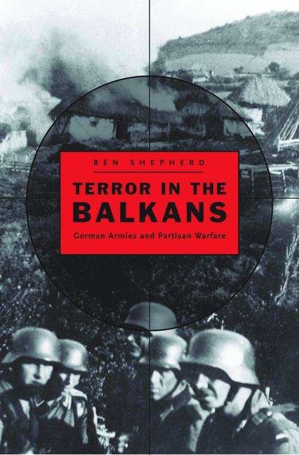 Book cover of Terror in the Balkans: German Armies And Partisan Warfare