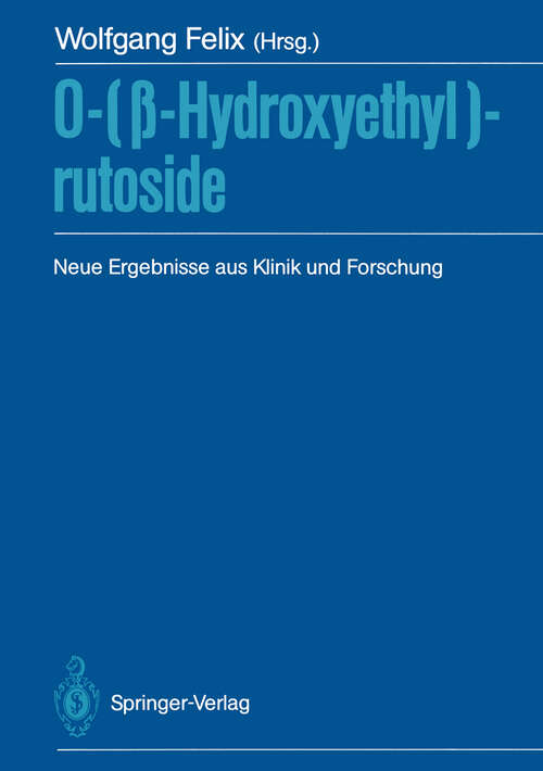 Book cover of 0-(β-Hydroxyethyl)-rutoside: Neue Ergebnisse aus Klinik und Forschung (1987)