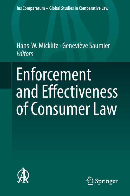 Book cover of Enforcement and Effectiveness of Consumer Law (Ius Comparatum - Global Studies in Comparative Law #27)