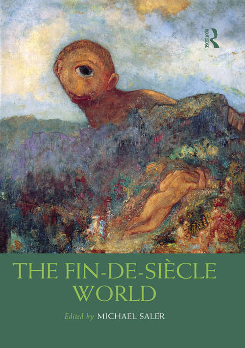 Book cover of The Fin-de-Siècle World (Routledge Worlds)
