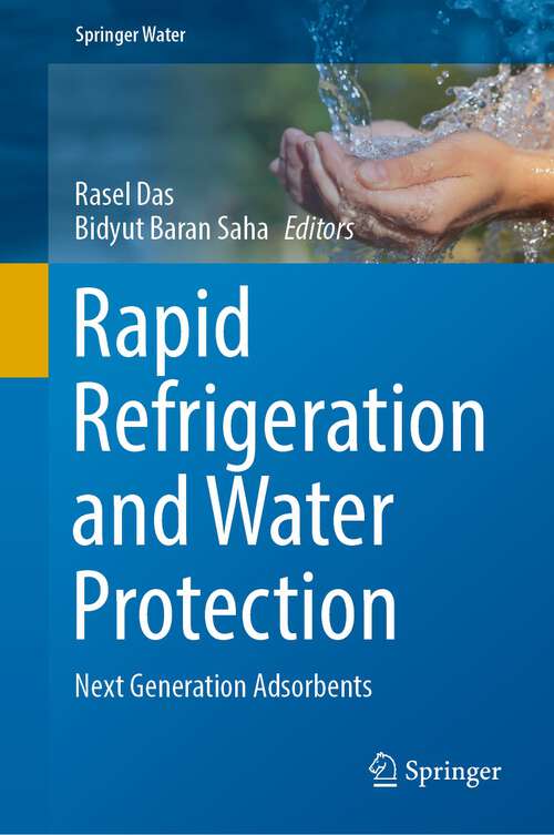 Book cover of Rapid Refrigeration and Water Protection: Next Generation Adsorbents (1st ed. 2022) (Springer Water)