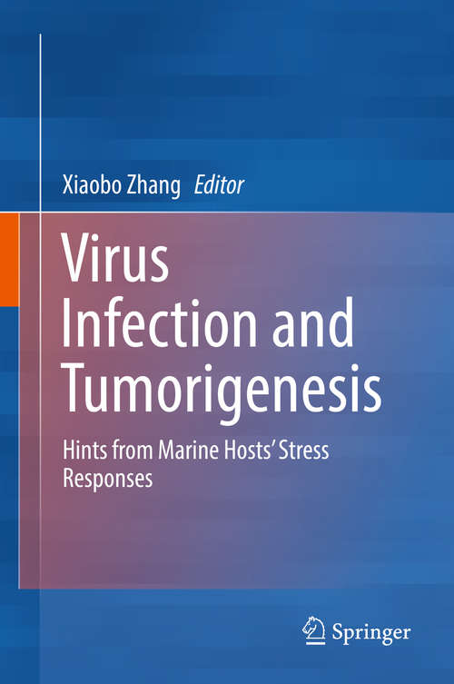 Book cover of Virus Infection and Tumorigenesis: Hints from Marine Hosts’ Stress Responses (1st ed. 2019)