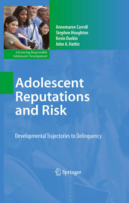 Book cover of Adolescent Reputations and Risk: Developmental Trajectories to Delinquency (2009) (Advancing Responsible Adolescent Development)