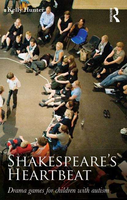 Book cover of Shakespeare's Heartbeat: Drama Games For Children With Autism (PDF)