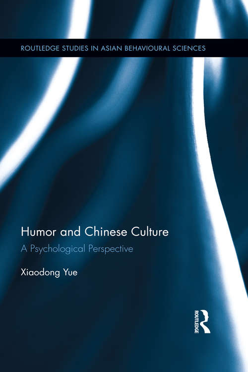 Book cover of Humor and Chinese Culture: A Psychological Perspective (Routledge Studies in Asian Behavioural Sciences)
