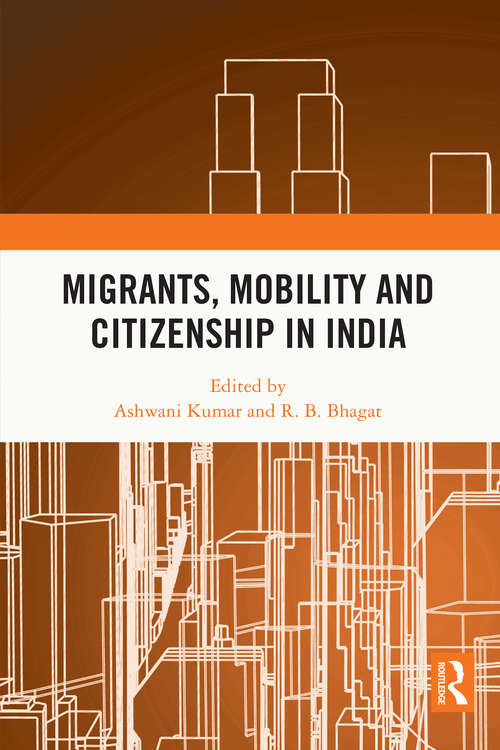 Book cover of Migrants, Mobility and Citizenship in India
