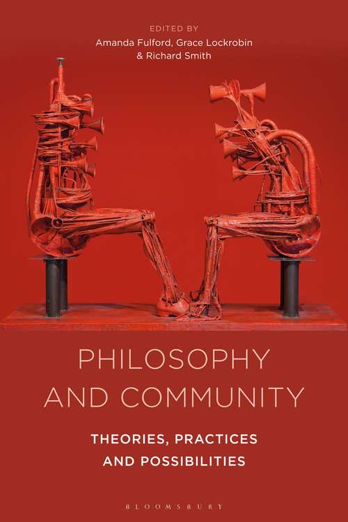 Book cover of Philosophy and Community: Theories, Practices and Possibilities