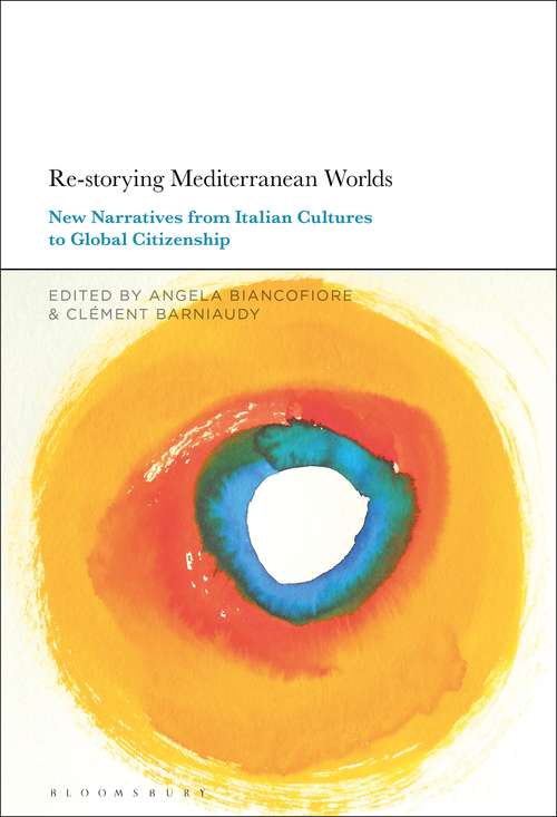 Book cover of Re-storying Mediterranean Worlds: New Narratives from Italian Cultures to Global Citizenship