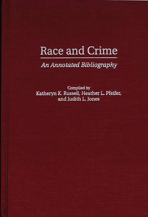 Book cover of Race and Crime: An Annotated Bibliography (Bibliographies and Indexes in Ethnic Studies)