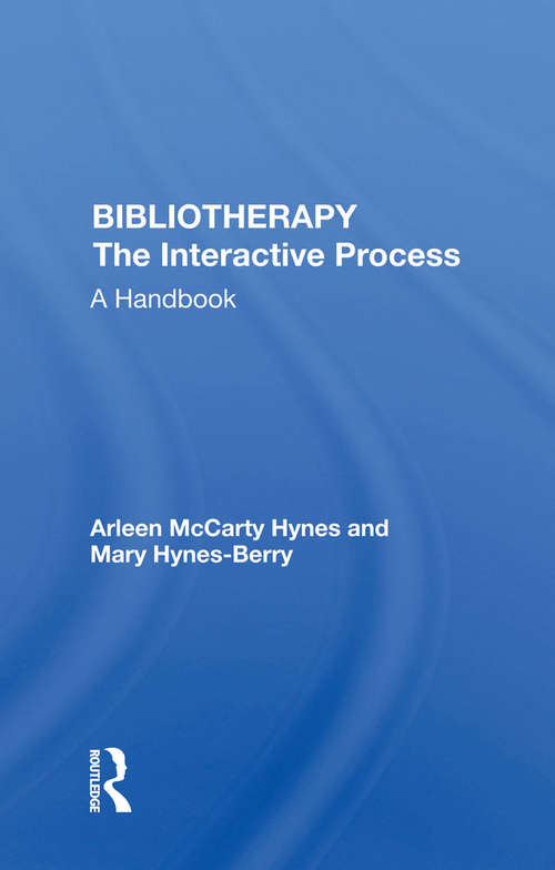 Book cover of Bibliotherapy: The Interactive Process A Handbook