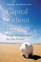 Book cover of Capital without Borders: Wealth Managers And The One Percent