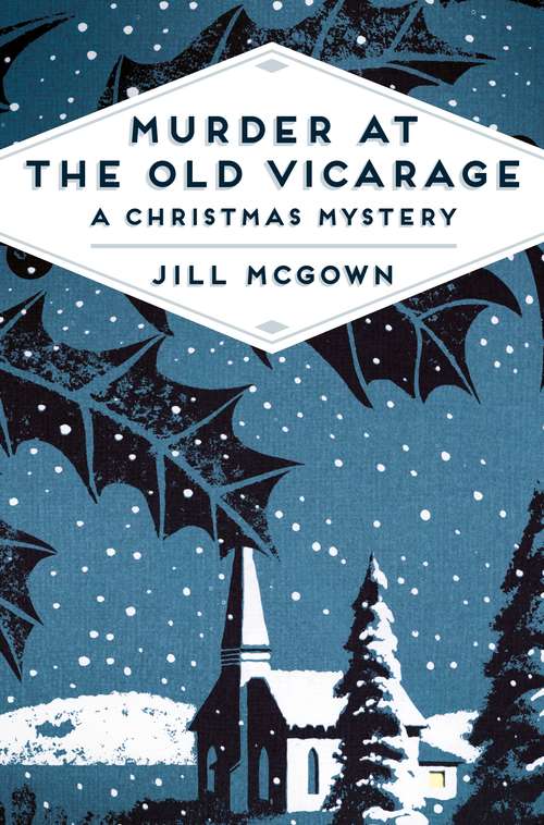 Book cover of Murder at the Old Vicarage: A Christmas Mystery (Pan Heritage Classics #1)