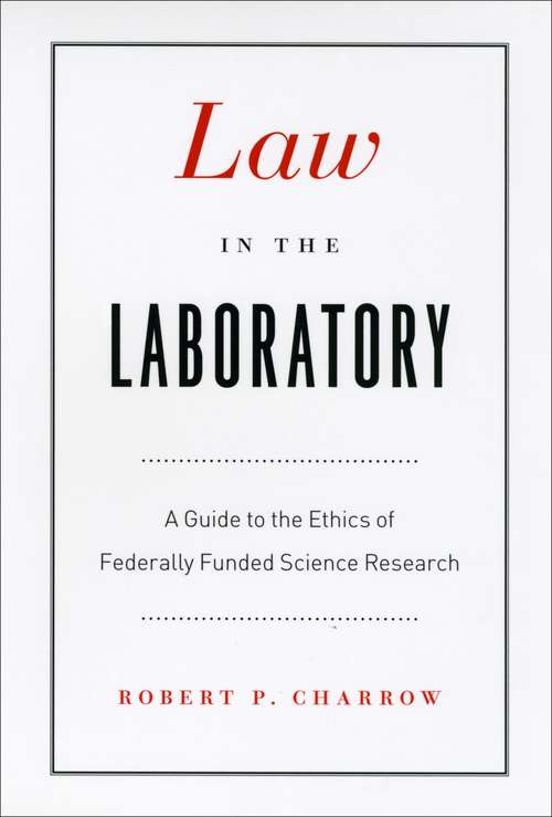 Book cover of Law in the Laboratory: A Guide to the Ethics of Federally Funded Science Research