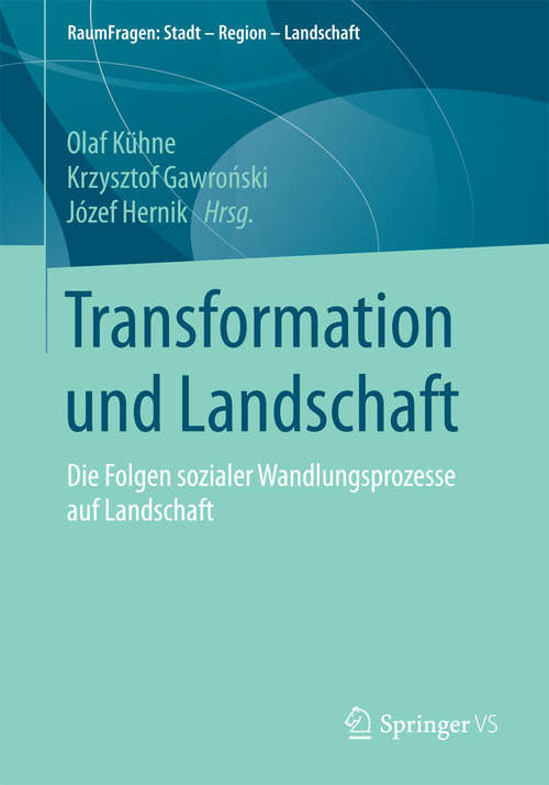 Book cover of Transformation und Landschaft: Die Folgen sozialer Wandlungsprozesse auf Landschaft (2015) (RaumFragen: Stadt – Region – Landschaft)