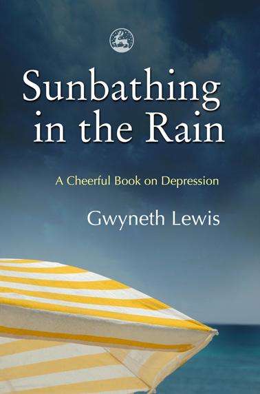 Book cover of Sunbathing in the Rain: A Cheerful Book on Depression (PDF)