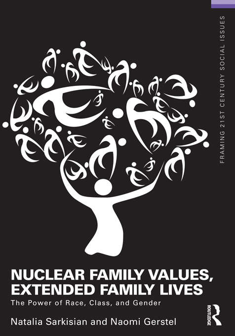 Book cover of Nuclear Family Values, Extended Family  Lives: The Power of Race, Class, and Gender (Framing 21st Century Social Issues)