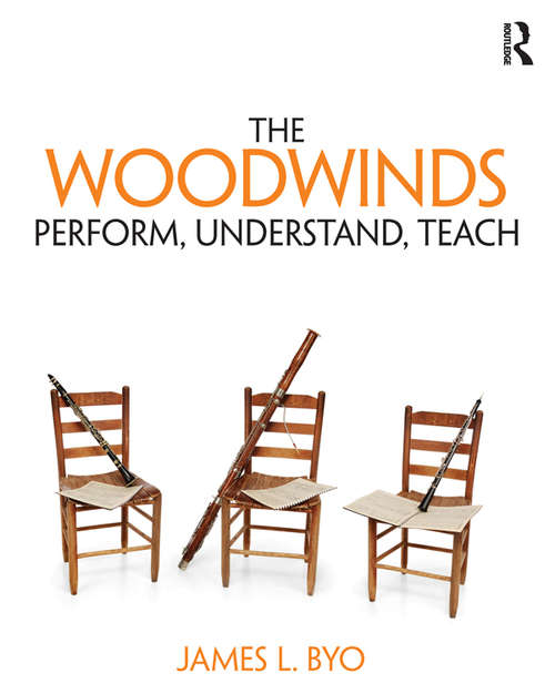 Book cover of The Woodwinds: Perform, Understand, Teach