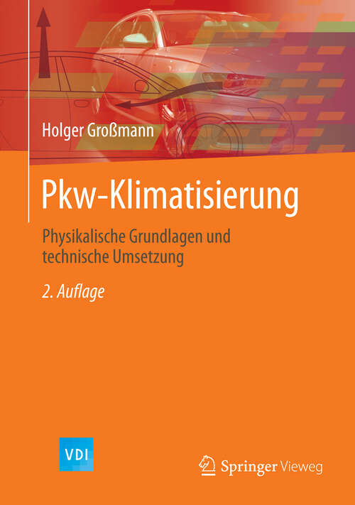 Book cover of Pkw-Klimatisierung: Physikalische Grundlagen und technische Umsetzung (2. Aufl. 2013) (VDI-Buch)