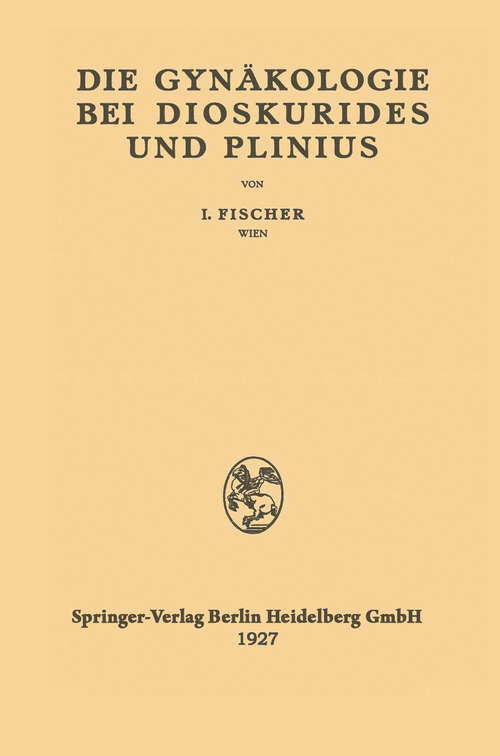 Book cover of Die Gynäkologie bei Dioskurides und Plinius (1)