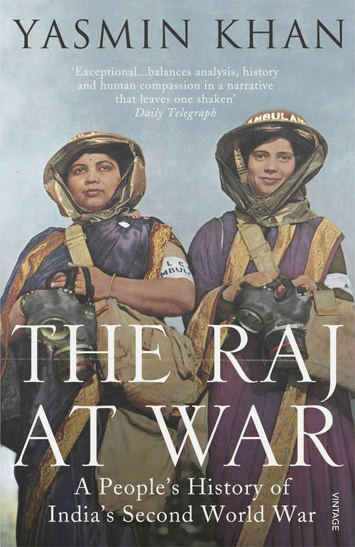 Book cover of The Raj at War: A People’s History of India’s Second World War