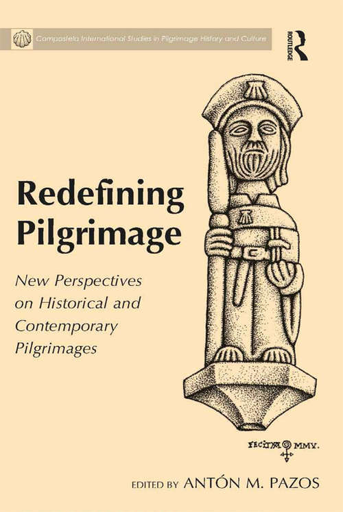 Book cover of Redefining Pilgrimage: New Perspectives on Historical and Contemporary Pilgrimages (Compostela International Studies in Pilgrimage History and Culture)