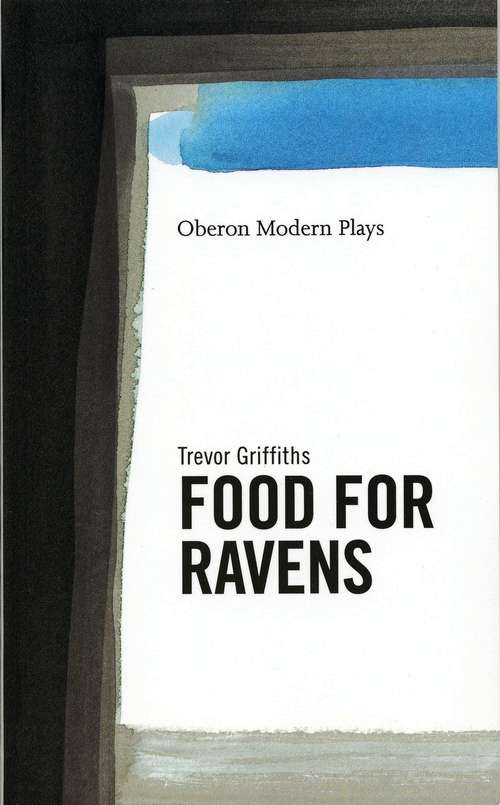Book cover of Food For Ravens (Oberon Modern Plays)