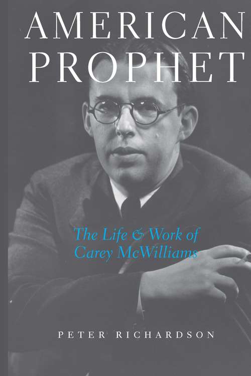 Book cover of American Prophet: The Life and Work of Carey McWilliams (2)