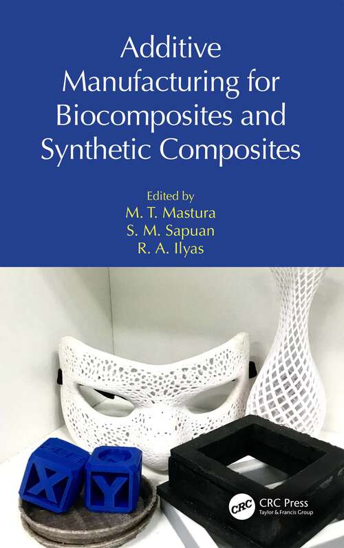 Book cover of Additive Manufacturing for Biocomposites and Synthetic Composites