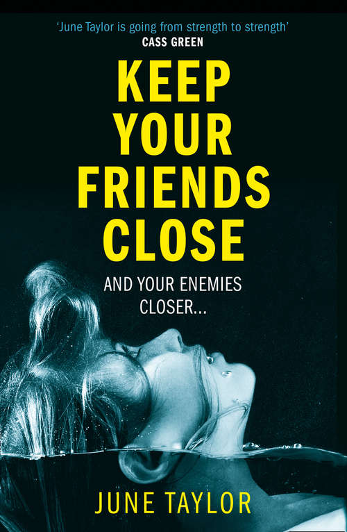 Book cover of Keep Your Friends Close: A Gripping Psychological Thriller Full Of Shocking Twists You Won't See Coming (ePub edition)