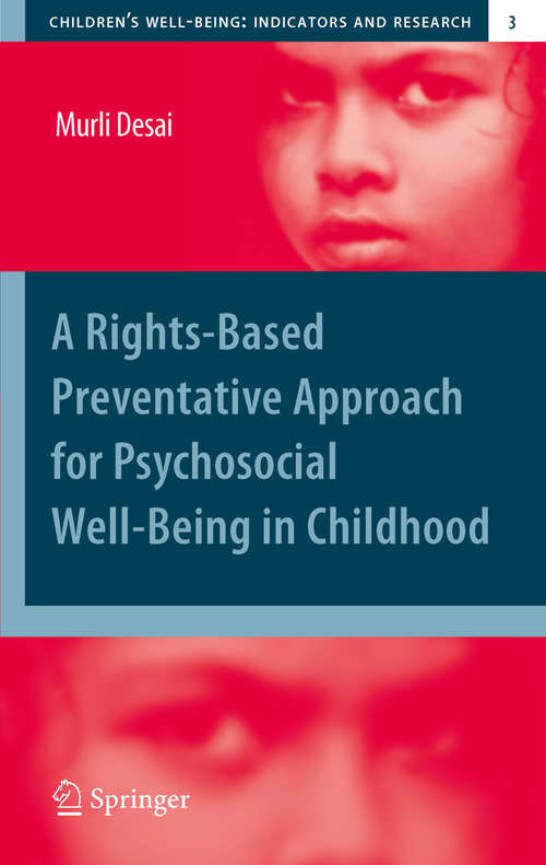Book cover of A Rights-Based Preventative Approach for Psychosocial Well-being in Childhood (2010) (Children’s Well-Being: Indicators and Research #3)