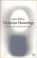 Book cover of Victorian Hauntings: Spectrality, Gothic, The Uncanny And Literature (PDF)