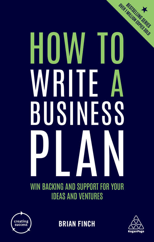 Book cover of How to Write a Business Plan: Win Backing and Support for Your Ideas and Ventures (6) (Creating Success #69)