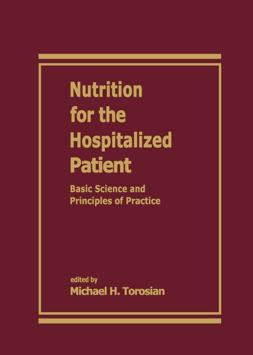 Book cover of Nutrition for the Hospitalized Patient: Basic Science and Principles of Practice